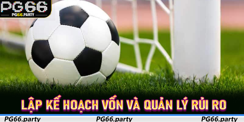 Lập kế hoạch vốn và quản lý rủi ro